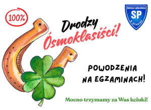 Ósmoklasiści! Powodzenia na egzaminach!