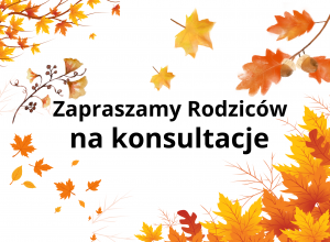 Zapraszamy Rodziców na konsultacje